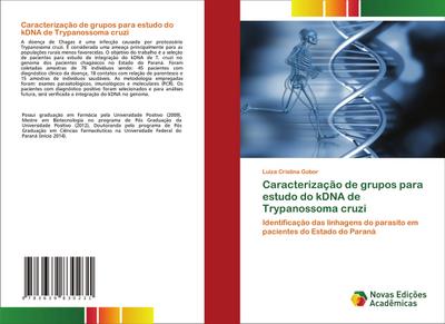 Caracterização de grupos para estudo do kDNA de Trypanossoma cruzi : Identificação das linhagens do parasito em pacientes do Estado do Paraná - Luiza Cristina Gobor