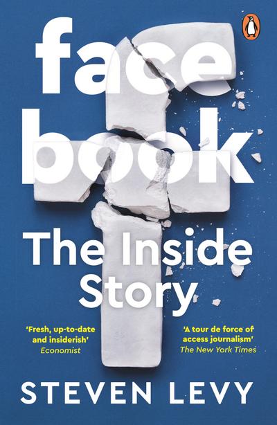 Facebook : The Inside Story - Steven Levy