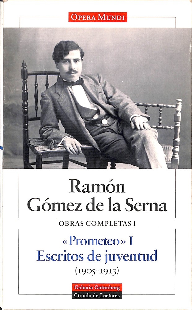 PROMETEO I ESCRITOS DE JUVENTUD. OBRAS COMPLETAS. VOL.I - GÓMEZ DE LA SERNA, RAMÓN