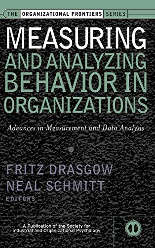 Measuring & Analyzing Behavior in Organizations: Advances in Measurement & Data Analysis - Drasgow, Fritz (editor); Schmitt, Neal (editor)