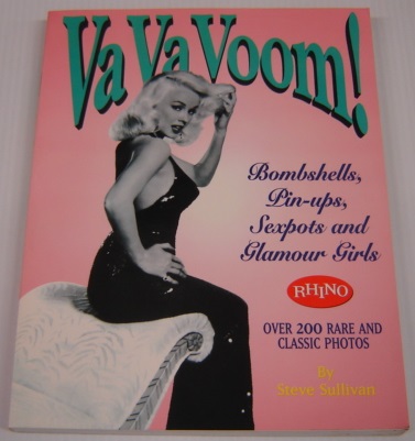 Va Va Voom! Bombshells, Pin-ups, Sexpots And Glamour Girls by Sullivan