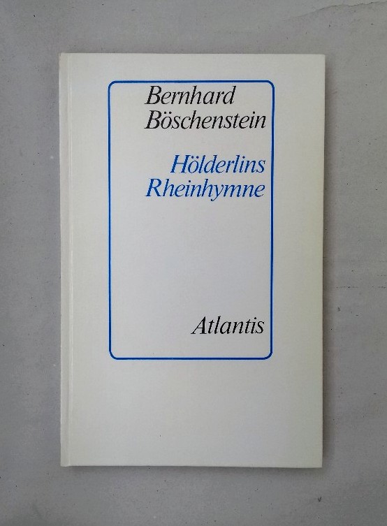 Hölderlins Rheinhymne. by Böschenstein, Bernhard Sehr gut Hardcover