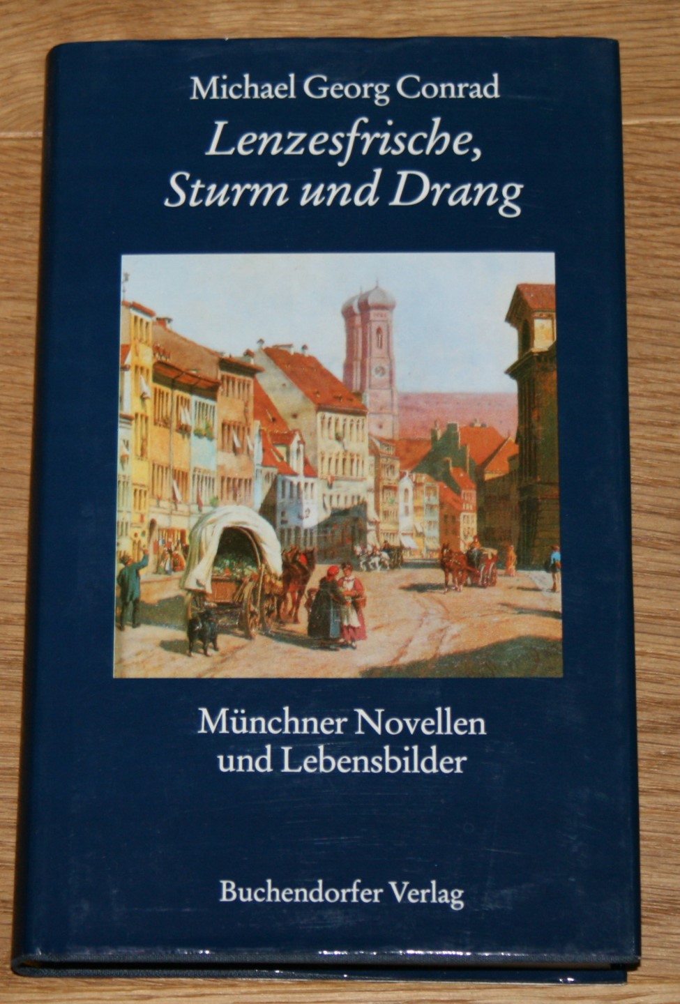 Lenzesfrische, Sturm und Drang: Münchener Novellen und Lebensbilder. [von Michael Georg Conrad 1846-1927.], - Conrad, Michael Georg und Hermann Wilhelm (Herausgeber)