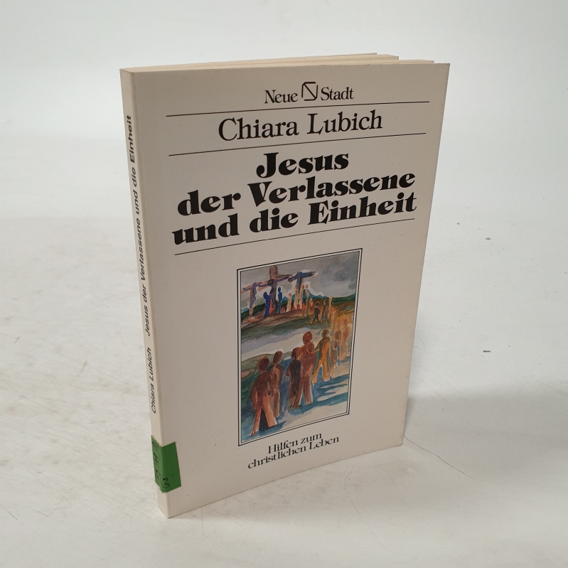 Jesus der Verlassene und die Einheit. - Lubich, Chiara