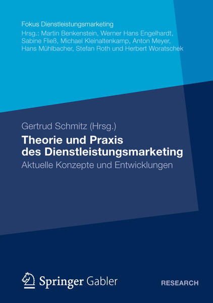 Theorie und Praxis des Dienstleistungsmarketing : aktuelle Konzepte und Entwicklungen. (=Focus Dienstleistungsmarketing; Research). - Schmitz, Gertrud (Hrsg.)