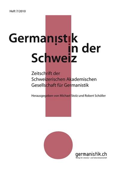 Germanistik in der Schweiz : Heft 7/2010 - Michael Stolz
