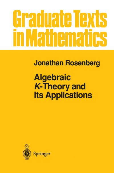 Algebraic K-Theory and Its Applications - Jonathan Rosenberg