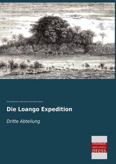 Die Loango Expedition : Dritte Abteilung - Paul Güssfeldt
