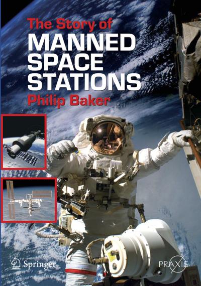The Story of Manned Space Stations : An Introduction - Philip Baker