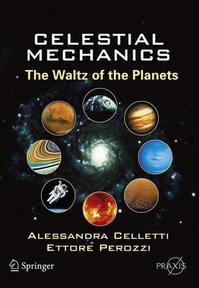 Celestial Mechanics : The Waltz of the Planets - Ettore Perozzi