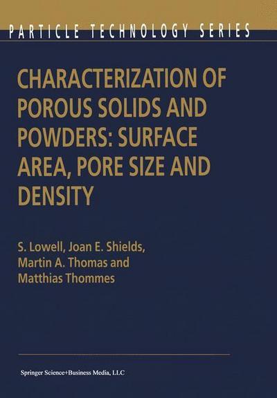 Characterization of Porous Solids and Powders: Surface Area, Pore Size and Density - S. Lowell