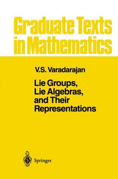 Lie Groups, Lie Algebras, and Their Representations - V. S. Varadarajan