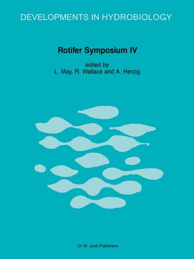 Rotifer Symposium IV : Proceedings of the Fourth Rotifer Symposium, held in Edinburgh, Scotland, August 18-25, 1985 - A. Herzig