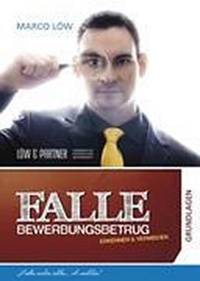 Falle Bewerbungsbetrug : Erkennen und vermeiden - Marco Löw