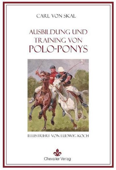 Ausbildung und Training von Polo-Ponys - Carl von Skal