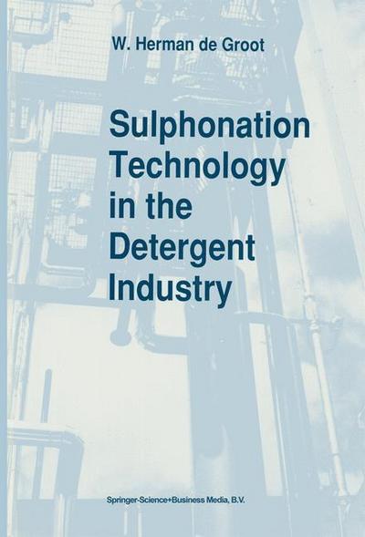 Sulphonation Technology in the Detergent Industry - W. Herman De Groot