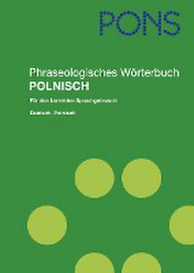 PONS Phraseologisches Wörterbuch Polnisch : Deutsch - Polnisch - Horst Ziebart