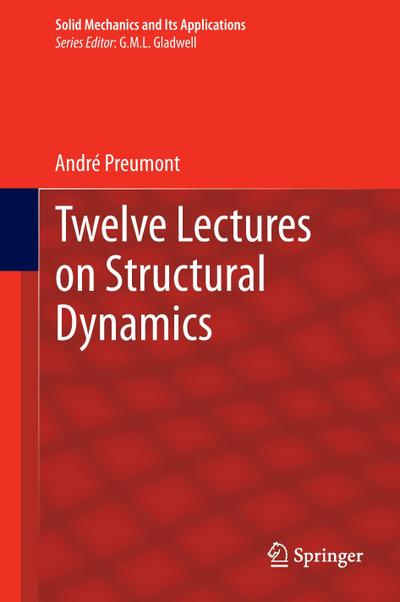 Twelve Lectures on Structural Dynamics - André Preumont