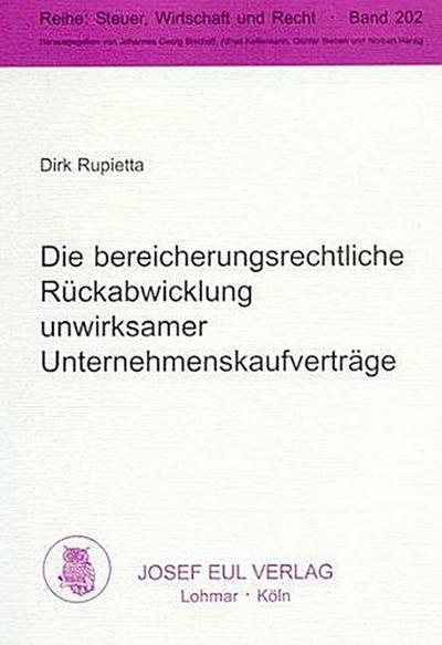 Die bereicherungsrechtliche Rückabwicklung unwirksamer Unternehmenskaufverträge - Dirk Rupietta