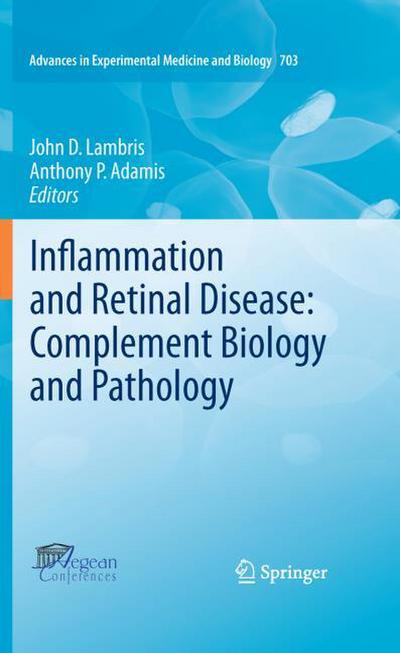 Inflammation and Retinal Disease: Complement Biology and Pathology - Anthony P. Adamis