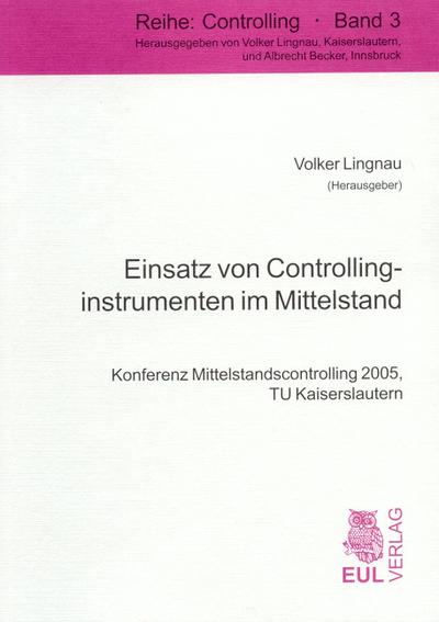 Einsatz von Controllinginstrumenten im Mittelstand : Konferenz Mittelstandscontrolling 2005, TU Kaiserslautern - Volker Lingnau