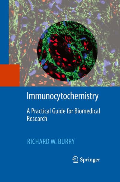 Immunocytochemistry : A Practical Guide for Biomedical Research - Richard W. Burry