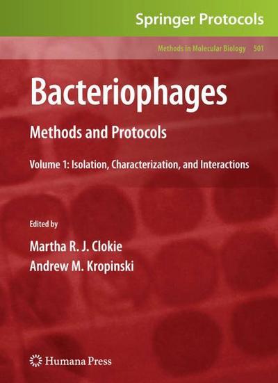 Bacteriophages : Methods and Protocols, Volume 1: Isolation, Characterization, and Interactions - Andrew Kropinski