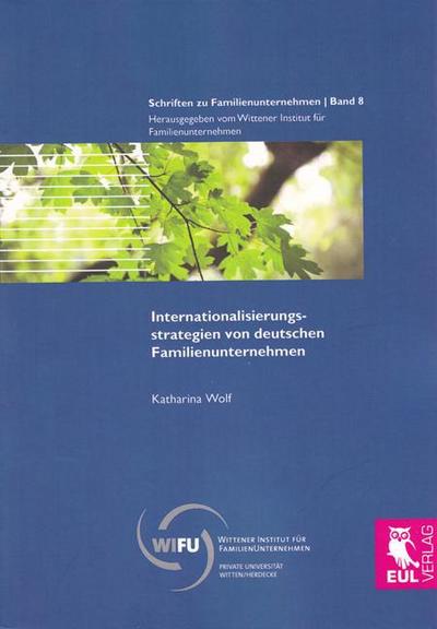 Internationalisierungsstrategien von deutschen Familienunternehmen - Katharina Wolf