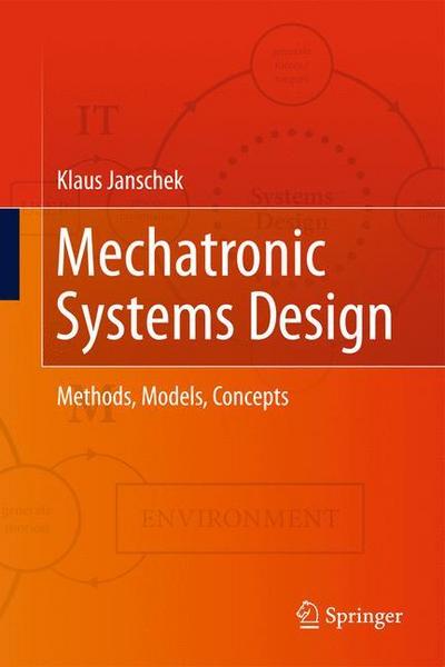 Mechatronic Systems Design : Methods, Models, Concepts - Klaus Janschek