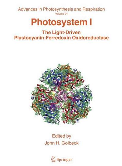 Photosystem I : The Light-Driven Plastocyanin: Ferredoxin Oxidoreductase - John H. Golbeck