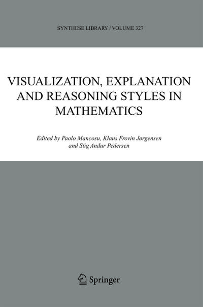 Visualization, Explanation and Reasoning Styles in Mathematics - P. Mancosu