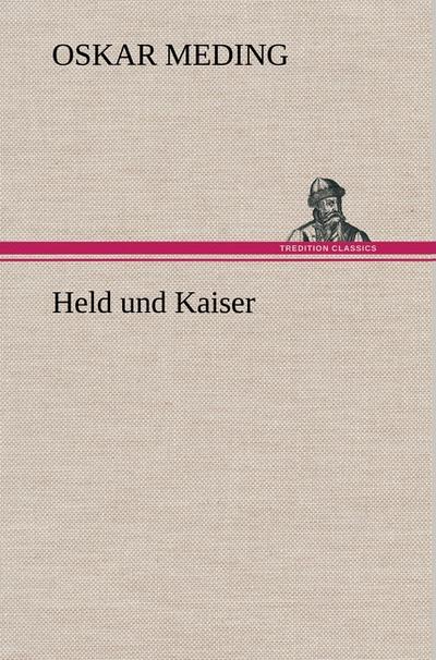 Held und Kaiser - Oskar Meding