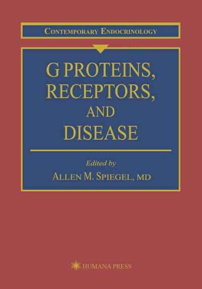G Proteins, Receptors, and Disease - Allen M. Spiegel