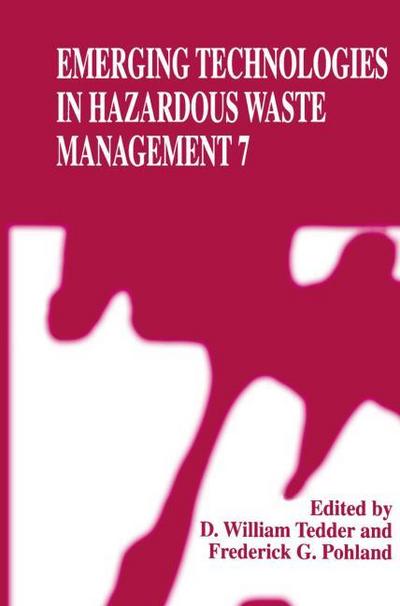 Emerging Technologies in Hazardous Waste Management 7 - Frederick G. Pohland