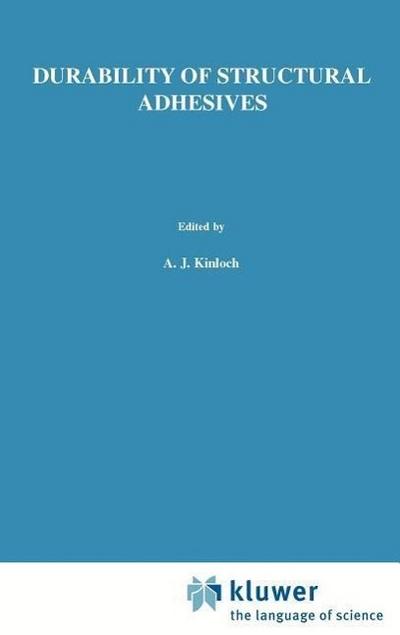 Durability of Structural Adhesives - Anthony J. Kinloch