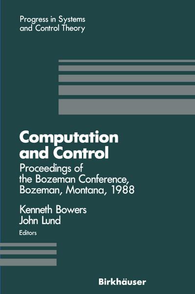 Computation and Control : Proceedings of the Bozeman Conference, Bozeman, Montana, August 1-11, 1988 - John Lund
