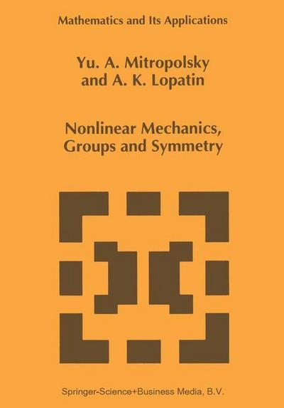 Nonlinear Mechanics, Groups and Symmetry - A. K. Lopatin