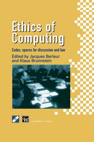 Ethics of Computing : Codes, spaces for discussion and law - Klaus Brunnstein