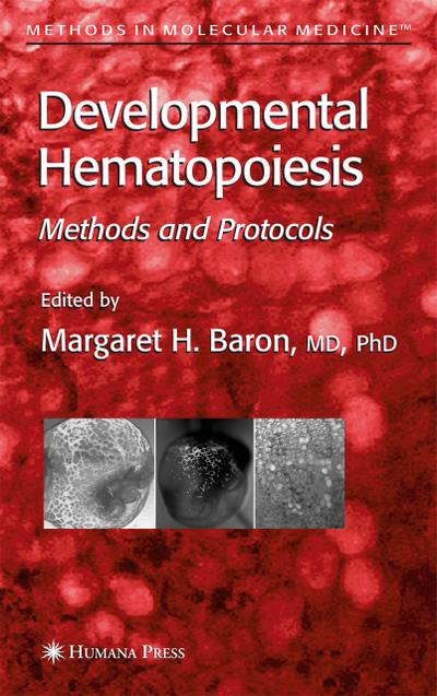 Developmental Hematopoiesis : Methods and Protocols - Margaret H. Baron