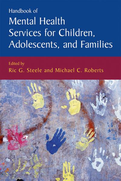 Handbook of Mental Health Services for Children, Adolescents, and Families - Michael C. Roberts