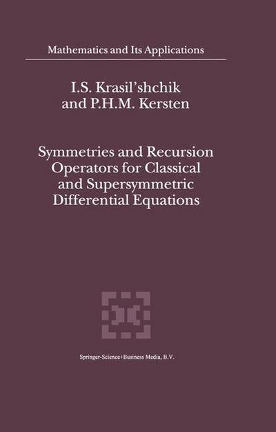 Symmetries and Recursion Operators for Classical and Supersymmetric Differential Equations - P. H. Kersten