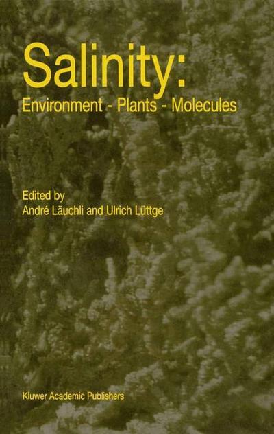 Salinity: Environment - Plants - Molecules - Ulrich Lüttge