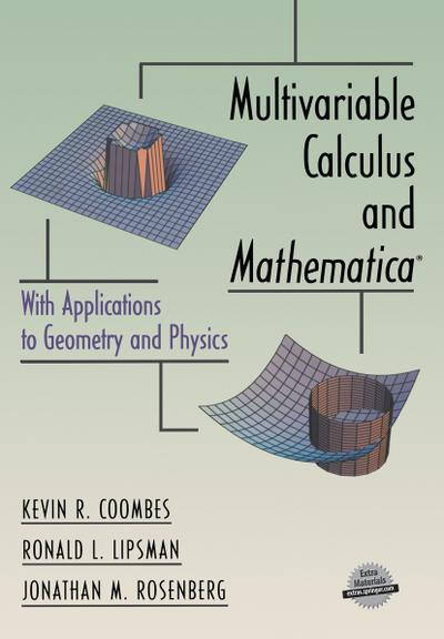 Multivariable Calculus and Mathematica® : With Applications to Geometry and Physics - Kevin R. Coombes