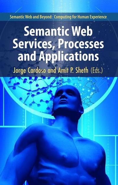 Semantic Web Services, Processes and Applications - Amit P. Sheth
