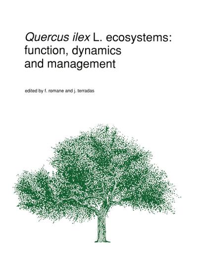 Quercus ilex L. ecosystems: function, dynamics and management - J. Terradas