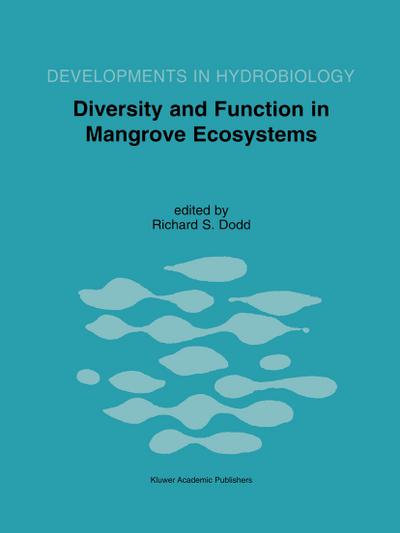 Diversity and Function in Mangrove Ecosystems : Proceedings of Mangrove Symposia held in Toulouse, France, 9¿10 July 1997 and 8¿10 July 1998 - Richard Standiford