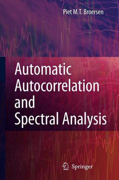 Automatic Autocorrelation and Spectral Analysis - Petrus M. T. Broersen