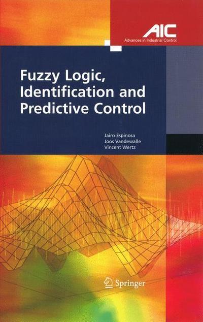 Fuzzy Logic, Identification and Predictive Control - Jairo Jose Espinosa Oviedo