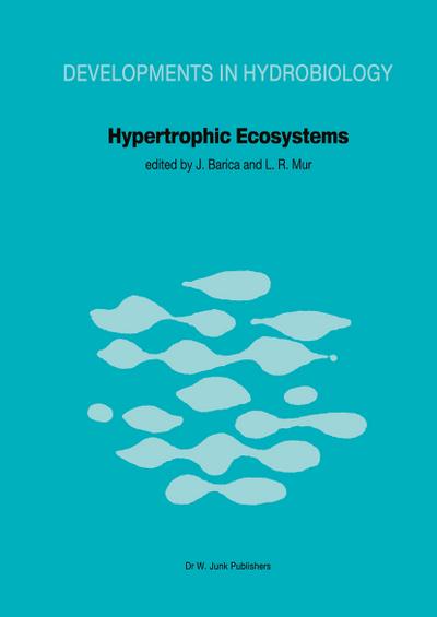 Hypertrophic Ecosystems : S.I.L. Workshop on Hypertrophic Ecosystems held at Växjö, September 10¿14, 1979 - L. R. Mur