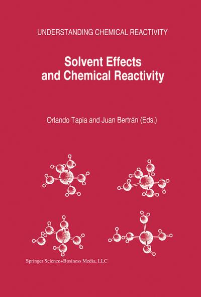 Solvent Effects and Chemical Reactivity - Juan Bertrán